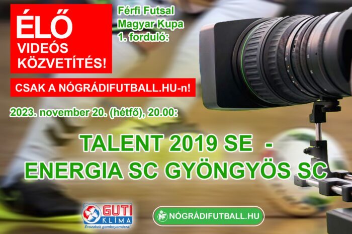 Élő közvetítés a Talent 2019 SE-Energia SC Gyöngyös futsal kupameccsről