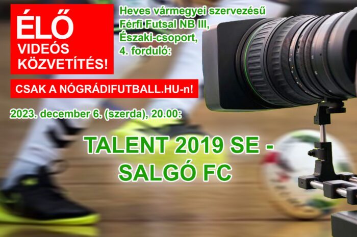 Élő közvetítés a Talent 2019 SE-Salgó FC futsal csörtéről