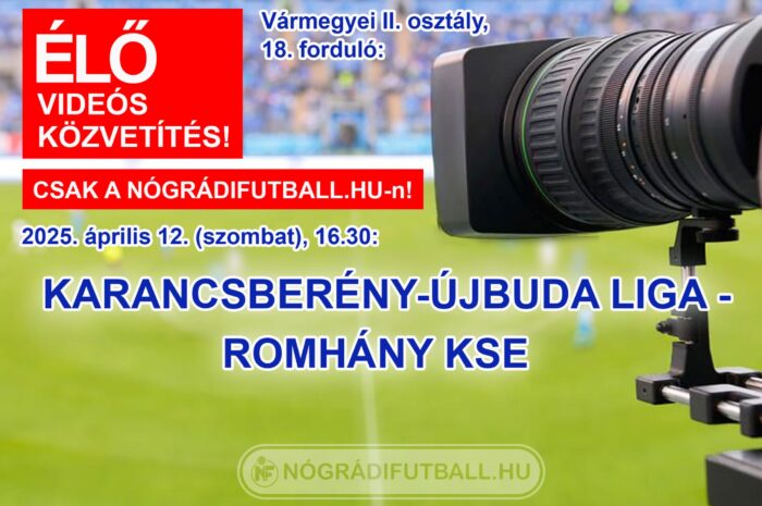 Élő közvetítés a Karancsberény-Romhány csörtéről