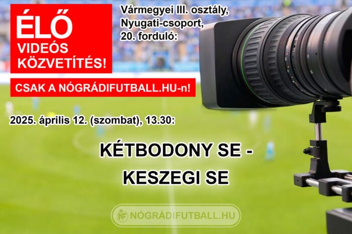 Élő közvetítés a Kétbodony-Keszeg meccsről