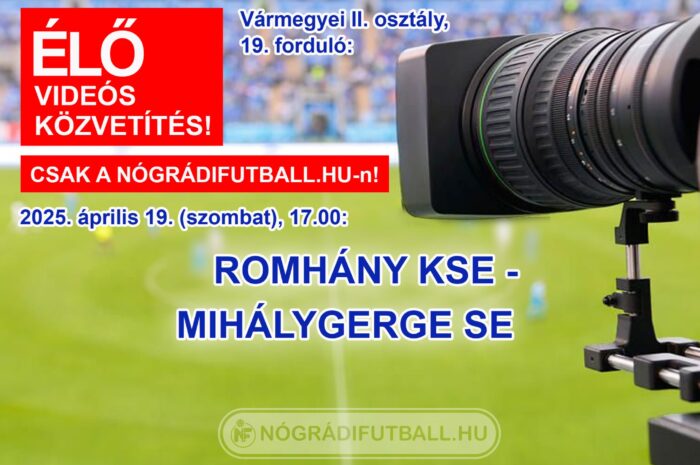 Élő közvetítés a Romhány-Mihálygerge meccsről