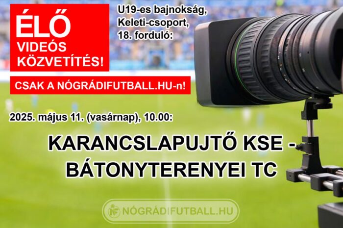 Élő közvetítés a Karancslapujtő-Bátonyterenye U19-es rangadóról