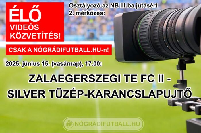 Élő közvetítés a ZTE II-Karancslapujtő visszavágóról